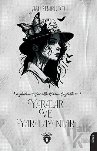 Kaybolmuş Çocuklukların Çığlıkları 1 Yaralar ve Yaralayanlar