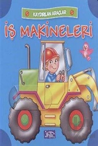 Kaydırılan Araçlar: İş Makineleri