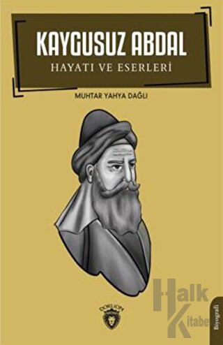 Kaygusuz Abdal - Hayatı ve Eserleri