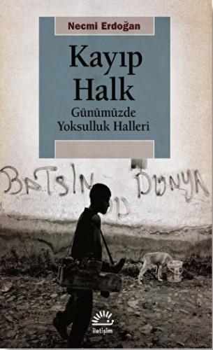 Kayıp Halk - Günümüzde Yoksulluk Halleri - Halkkitabevi