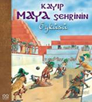 Kayıp Maya Şehrinin Öyküsü