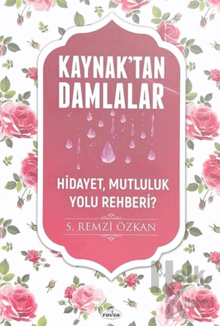 Kaynak'tan Damlalar Hidayet, Mutluluk Yolu Rehberi?