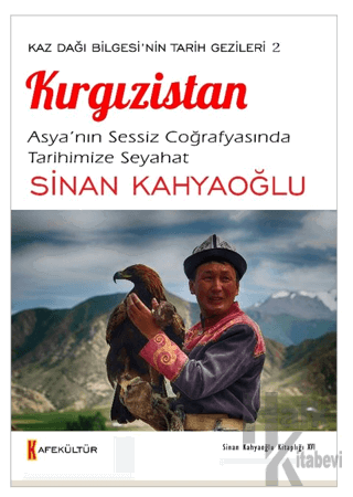 Kaz Dağı Bilgesi'nin Tarihi Gezileri 2 Kırgızistan