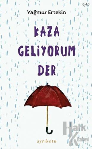 Kaza Geliyorum Der