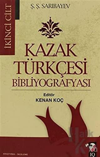 Kazak Türkçesi Bibliyografyası Cilt: 2