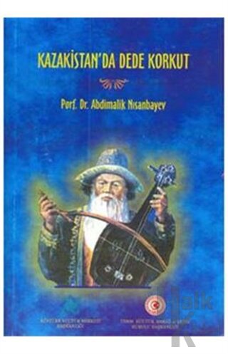 Kazakistan'da Dede Korkut (Ciltli)