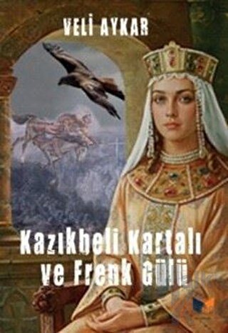 Kazıkbeli Kartalı ve Frenk Gülü