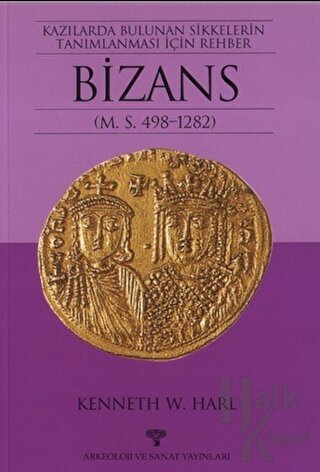 Kazılarda Bulunan Sikkelerin Tanımlanması İçin Rehber Bizans