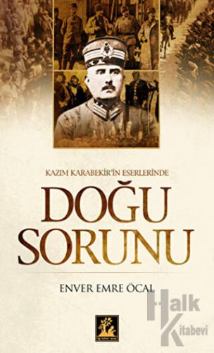 Kazım Karabekir’in Eserlerinde Doğu Sorunu