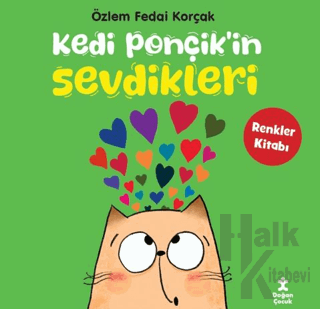 Kedi Ponçik'in Sevdikleri - Renkler Kitabı - Halkkitabevi