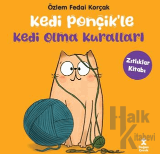 Kedi Ponçikle Kedi Olma Kuralları - Zıtlıklar Kitabı - Halkkitabevi