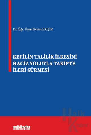 Kefilin Talilik İlkesini Haciz Yoluyla Takipte İleri Sürmesi - Halkkit