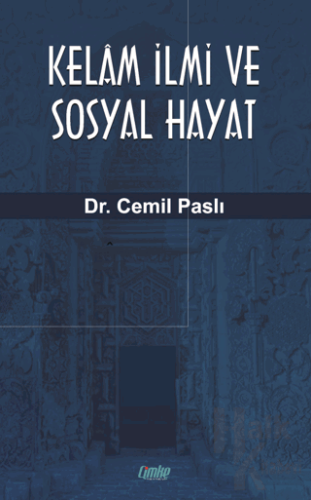 Kelam İlmi ve Sosyal Hayat - Halkkitabevi