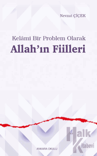 Kelâmi Bir Problem Olarak Allah’ın Fiilleri - Halkkitabevi