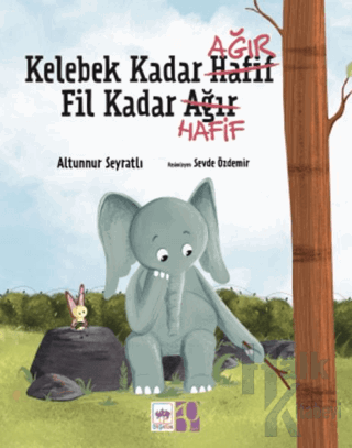 Kelebek Kadar Ağır Fil Kadar Hafif - Halkkitabevi