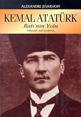 Kemal Atatürk Batının Yolu