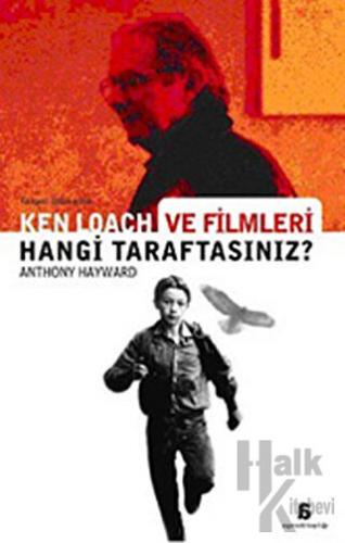 Ken Loach ve Filmleri: Hangi Taraftasınız?