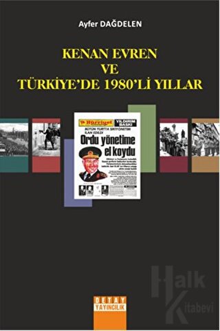 Kenan Evren ve Türkiye'de 1980'li Yıllar