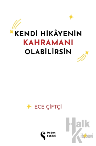 Kendi Hikayenin Kahramanı Olabilirsin