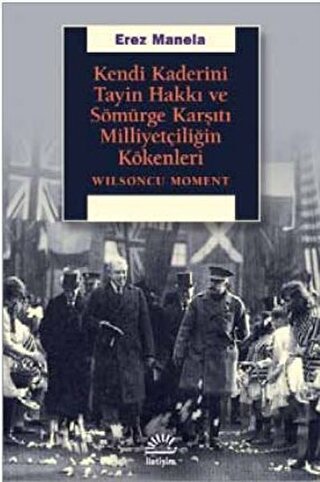 Kendi Kaderini Tayin Hakkı ve Sömürge Karşıtı Milliyetçiliğin Kökenleri