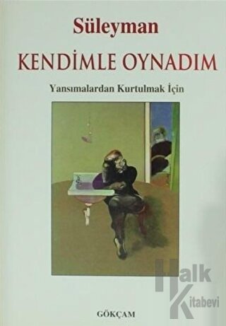 Kendimle Oynadım