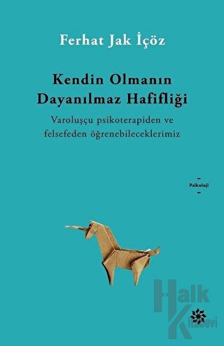 Kendin Olmanın Dayanılmaz Hafifliği