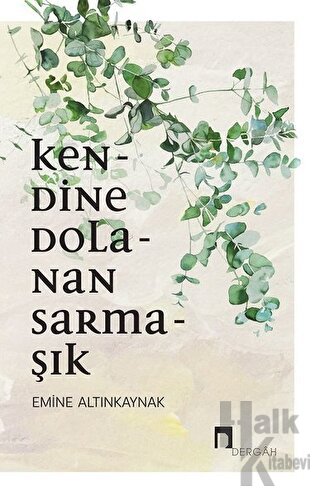 Kendine Dolanan Sarmaşık - Halkkitabevi