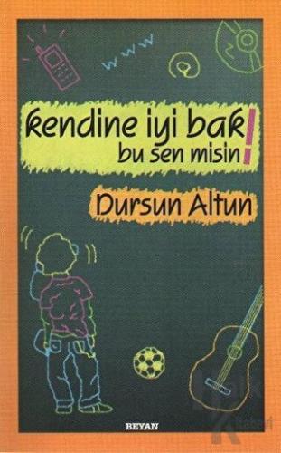 Kendine İyi Bak! Bu Sen Misin!