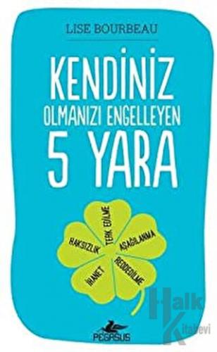 Kendiniz Olmanızı Engelleyen 5 Yara