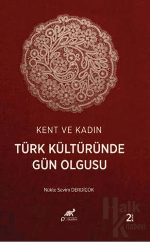 Kent ve Kadın Türk Kültüründe Gün Olgusu - Halkkitabevi