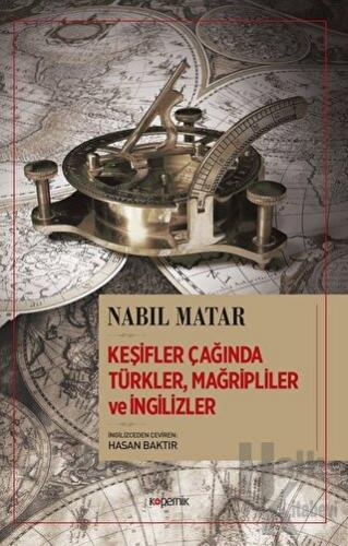 Keşifler Çağında Türkler, Mağripliler ve İngilizler - Halkkitabevi