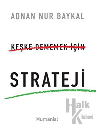 Keşke Dememek için Strateji