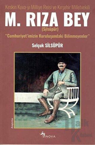 Keskin Kuva-yı Milliye Reisi ve Kırşehir Milletvekili M. Rıza Bey