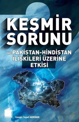 Keşmir Sorunu ve Pakistan - Hindistan İlişkileri Üzerine Etkisi