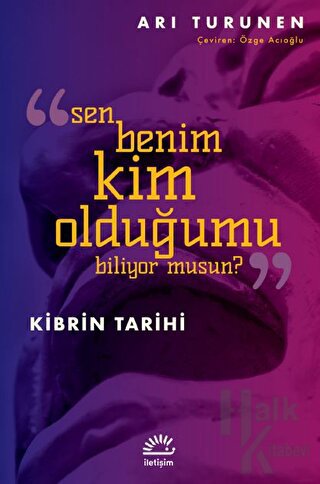 Kibrin Tarihi - Sen Benim Kim Olduğumu Biliyor Musun?