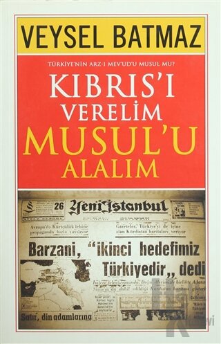 Kıbrıs'ı Verelim Musul'u Alalım