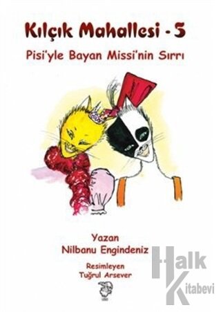 Kılçık Mahallesi 5 - Pisi’yle Bayan Missi’nin Sırrı