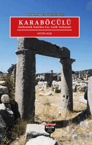 Kılıkıa Arkeolojisi Serisi 3 - Karaböcülü - Halkkitabevi