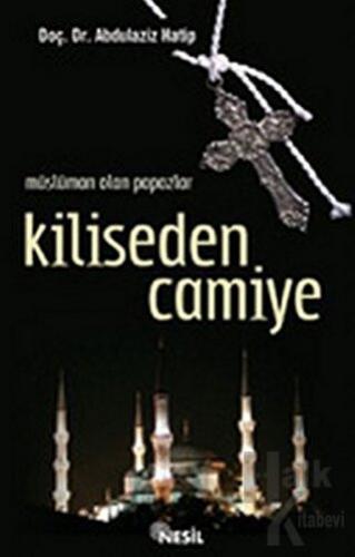 Kiliseden Camiye Müslüman Olan Papazlar