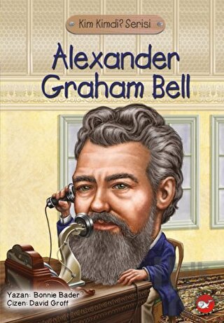 Kim Kimdi? Serisi - Alexander Graham Bell