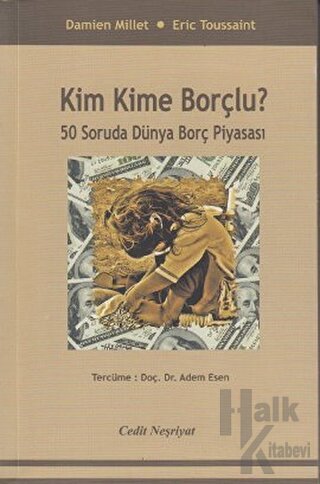 Kim Kime Borçlu ?