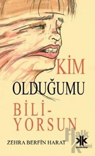 Kim Olduğumu Biliyorsun - Halkkitabevi