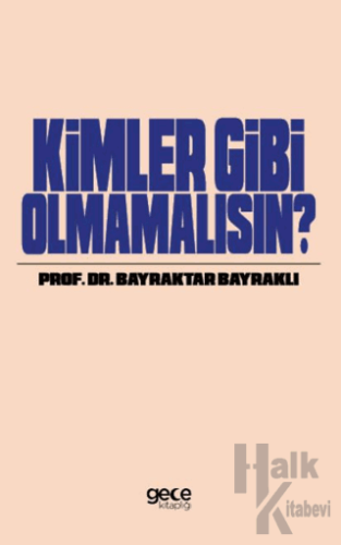 Kimler Gibi Olmamalısın - Halkkitabevi