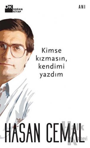 Kimse Kızmasın, Kendimi Yazdım