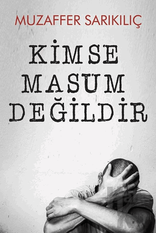 Kimse Masum Değildir