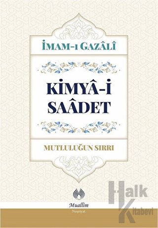 Kimya-i Saadet - Mutluluğun Sırrı (Ciltli)