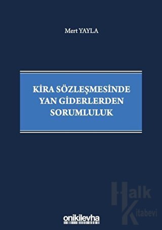 Kira Sözleşmesinde Yan Giderlerden Sorumluluk (Ciltli)