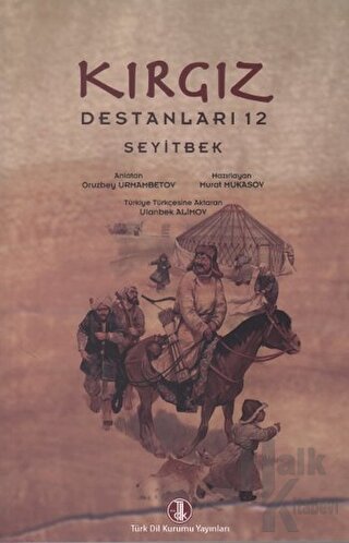 Kırgız Destanları 12 - Seyitbek - Halkkitabevi