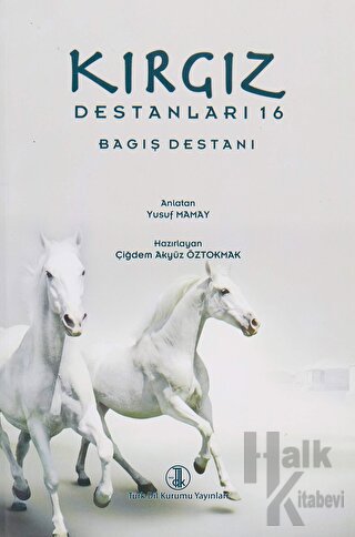 Kırgız Destanları 16 Bagış Destanı - Halkkitabevi