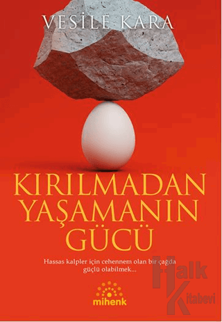 Kırılmadan Yaşamanın Gücü